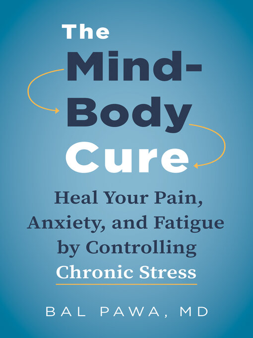 Title details for The Mind-Body Cure by Bal Pawa - Available